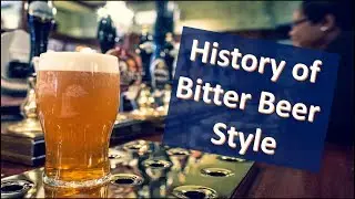 What is a Bitter Beer? -- History of the Bitter Style