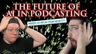 The future of AI in podcasting...where do we go from here???