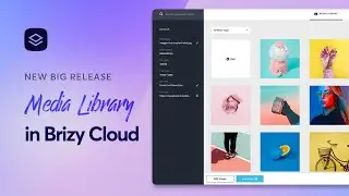 🔥 New: Media Library for Brizy Cloud