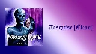 Motionless In White - Disguise [Clean]