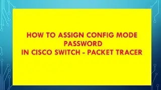 SWITCH PASSWORD CONFIG PART -3 | How to set Password After enable command | Config mode password