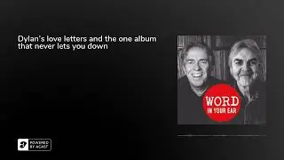 Dylan’s love letters and the one album that never lets you down