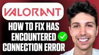 How to Fix Valorant Has Encountered a Connection Error - Beginner Tutorial