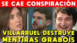 VILLARRUEL DESTRUYE MENTIRAS DE GRABOIS Y SE CAE CONSPIRACIÓN DE QUE ATENTA CON MACRI CONTRA MILEI