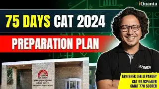 How to crack CAT in 2 months? | 75 Days Preparation Plan for CAT