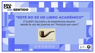 ESTE NO ES UN LIBRO ACADÉMICO //Judith Jacovkis y la experiencia escolar