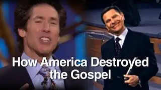 How America Destroyed the Gospel