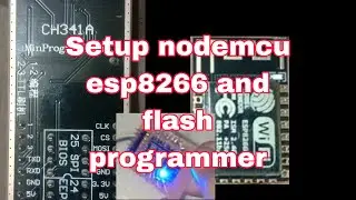 Setup and installation nodemcu esp8266 schematic programmer With ch341A and arduino ide