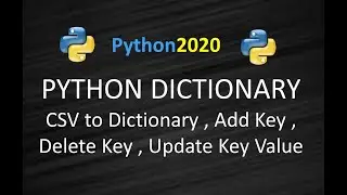 D2- Python CSV to Dictionary | Append Python Dictionary | Remove From Dictionary | Update Dictionary