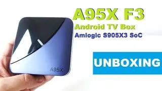 A95X F3 Android TV Box Powered by Amlogic S905X3 SoC Unboxing (Video)