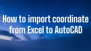 How to Import Excel Coordinates to Autocad in minutes!