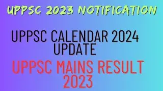 uppsc 2024 calendar | uppsc 2024 notification | uppsc mains result 2023 | uppsc 2024