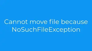 Java :Cannot move file because NoSuchFileException(1solution)
