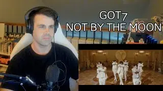 GOT7 - NOT BY THE MOON MV Reaction/Review