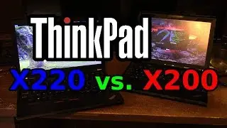 ThinkPad X200 vs  X220 Comparison!