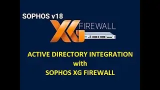 10. Integration of Active Directory (Windows Server 2019) with Sophos XG Firewall