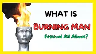 What Is Burning Man All About (What Is Burning Man Festival)