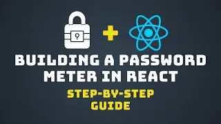 Password Strength Meter in React: Complete Guide