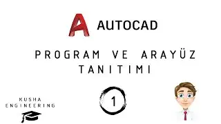 AutoCAD Dersleri - 1 // Program ve Arayüz Tanıtımı