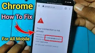 Your Connection Is Not Private Google Chrome in Mobile Problems Solution | No Internet Connection