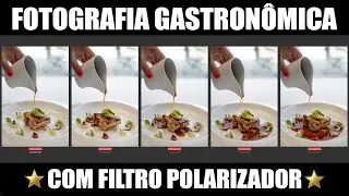 👩🏼‍🍳 FOTOGRAFIA GASTRONÔMICA COM FILTRO POLARIZADOR NA 🍲