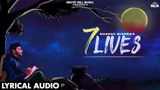 7 Lives (Lyrical Audio) Madhav Mishra | Punjabi Songs 2022 | Romantic Punjabi Songs