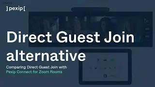 Comparing Direct Guest Join with Pexip Connect for Zoom Rooms