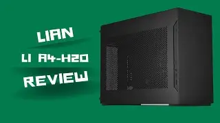 Lian Li A4-H2O Review: The Ultimate Compact PC Case for Water Cooling Enthusiasts