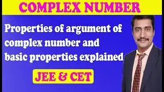 Properties of argument of complex number and basic properties explained