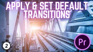 How to Apply & Set Default Transitions in Premiere Pro