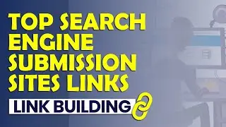 Top 10 Free Search Engine Submission Sites List | Link Building | Seo Link Building