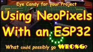 #239 Using An ESP32 with 🟢🔴🔵NeoPixels - What Went Wrong? Simple Fix!