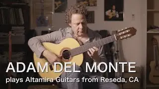 Adam del Monte plays Altamira Guitars from Reseda, California