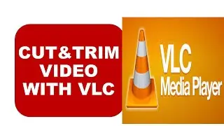 How to cut / trim any video or movie with VLC media player