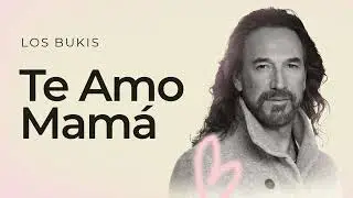 Los Bukis - Te amo, mamá | Lyric video