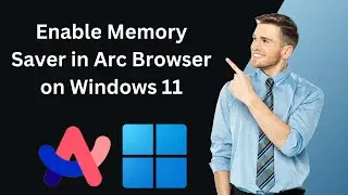 How to Enable Memory Saver in Arc Browser on Windows 11 | GearUpWindows Tutorial