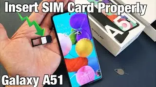 Galaxy A51: How to Insert SIM Card Properly