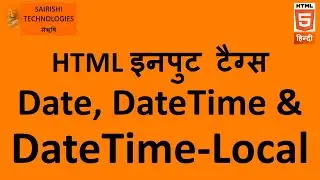 PART 26 HTML Input Element Date, DateTime and DateTime-Local | 5th part of Input Elements