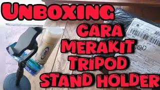 Tutorials Unboxing||Cara merakit tripod stand holder hp meja mudah dan cepat banget