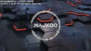 Echosmith - Cool Kids (Sped Up) (Majkoo x Ollie Artley Remix) [FREE DOWNLOAD]