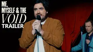 ME, MYSELF & THE VOID Official Trailer (2023) Comedy Sci-Fi