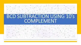 BCD SUBTRACTION USING 10's COMPLEMENT | DIGITAL LOGIC DESIGN | NUMBER SYSTEM | DIGITAL ELECTRONICS