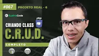 #067 Criando CRUD através de class PHP |  ilustraCode