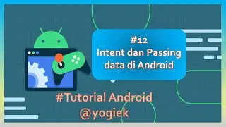 12. Cara Mengirim Data Antar Halaman di Android Studio dengan Intent | Tutorial Android Studio