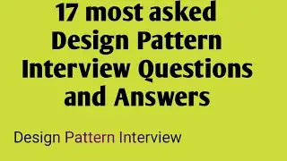 17 most asked Design Pattern Interview Questions and Answers