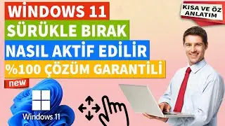 Windows 11 Sürükle Bırak Neden Çalışmıyor I Nasıl Etkinleştirilir