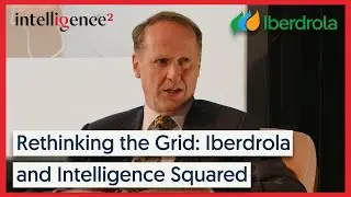 Rethinking the Grid | Iberdrola and Intelligence Squared