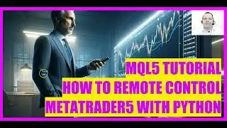 MQL5 TUTORIAL - HOW TO REMOTE CONTROL METATRADER5 WITH A SIMPLE PYTHON SCRIPT