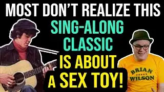 We've ALL SUNG This CLASSIC HIT for DECADES...TURNS OUT It's About a SEX TOY! | Professor of Rock