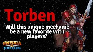 Will Torben's UNIQUE MECHANIC be a NEW FAVORITE with players? | Empires and Puzzles